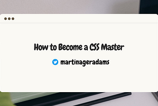 How to Become a CSS Master