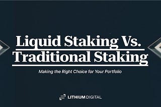 Liquid Staking vs. Traditional Staking: Making the Right Choice for Your Portfolio