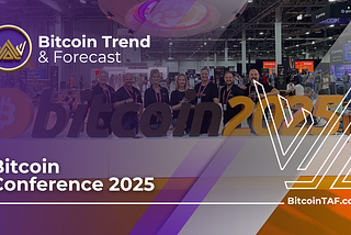 Bitcoin Trend & Forecast Makes Waves at Bitcoin Conference 2025 in Las Vegas