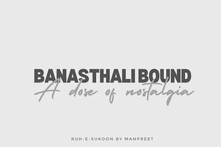 Banasthali Bound
