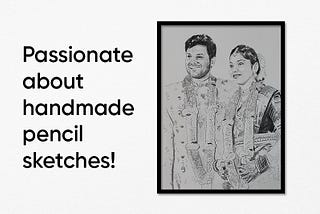 Are You Also Passionate About Handmade Pencil Sketches Just Like Me?
