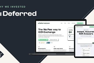 Why We Invested in Deferred: Making 1031 Exchanges Accessible to All Investors