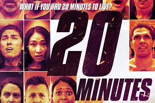 What Would You Do If You Had 20 Minutes to Live? From Director Tim Chey