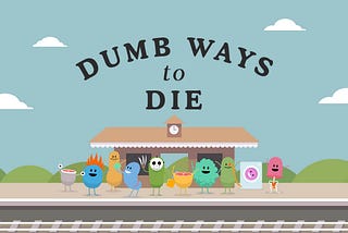 Dumb Ways to Die — The effectiveness of a serious game