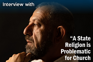 Professor Andreas TAKIS: “A State Religion Is Problematic for Both Church and State”