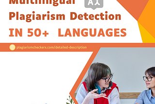 Language Knows No Bounds: Multilingual Plagiarism Detection in 50+ Languages