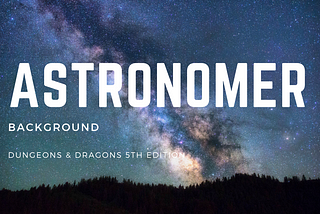 Astronomer Background for D&D 5E