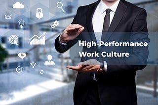 How to Enable High-Performance Work Culture at your Organization