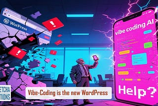 History repeats: Vibe-Coding is just Wordpress All Over Again. Beware.