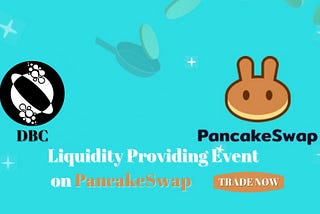 DBC Token Liquidity Providing Event on PancakeSwap