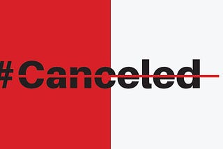 The Confused Myth of “Cancellation”