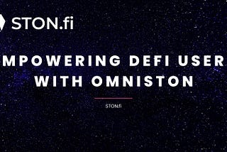 Empowering DeFi Users with Omniston: A Deep Dive into Liquidity Protocols and Cross-Chain Swaps