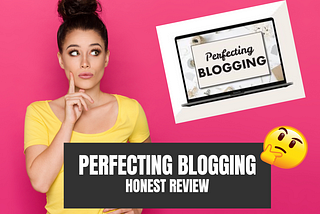 Review of “Perfecting Blogging” From By Sophia Lee