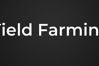 Introduction to Yield Farming
