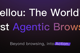 Fellou changes the game: The world’s first agentic browser