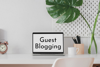 Guest Blogging — Easy Steps To Become A Guest Post Writer