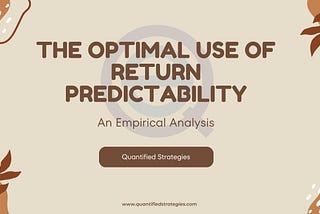 The Optimal Use of Return Predictability: An Empirical Analysis
