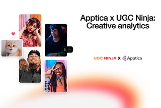 Apptica x UGC Ninja: Creative analytics