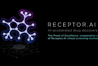 The Proof of Excellence: comparative study of Receptor.AI virtual screening technologies