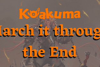 Koakuma: March it through the End