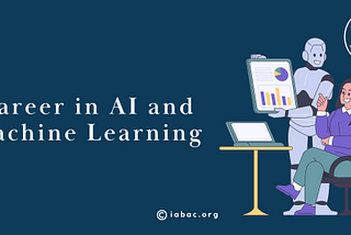 Essential Skills to Build a Career in AI and Machine Learning | IABAC