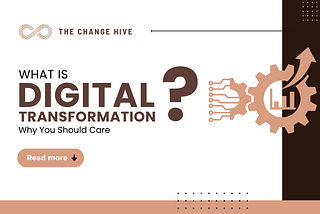 What is Digital Transformation? Why You Should Care.