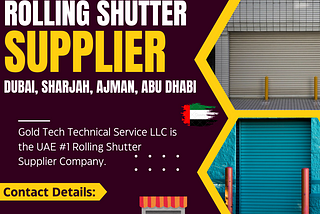 Rolling Shutter Supplier Dubai, Ajman, Sharjah, UAE 2024 | Gold Tech LLC