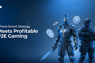 How Enterprises Can Build P2E Games That Truly Generate Revenue