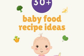 30 plus baby food recipe ideas