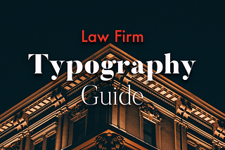 Law Firm Typography Guide