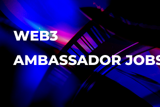 Ambassador Jobs June 2023