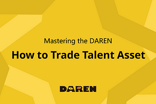 How to Trade Talent Asset on DAREN