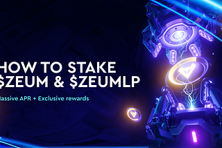 How to acquire and stake $ZEUM and $ZEUMLP tokens