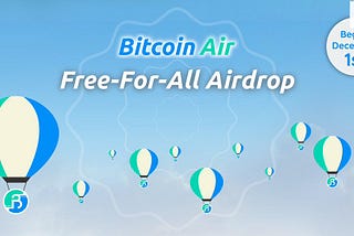 Bitcoin Air — Community Update 3 — Distribution Ratios, Secure Keyless Claim and Free for All…