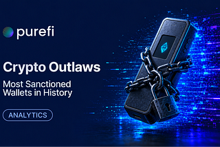 Crypto Outlaws: The Most Sanctioned Wallets in History