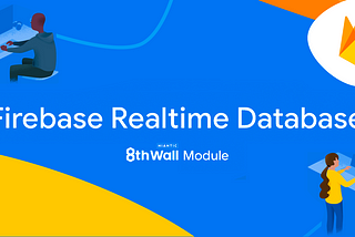 Using Firebase Real Time Database in 8thwall