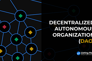 What is a Decentralized Autonomous Organization (DAO)?