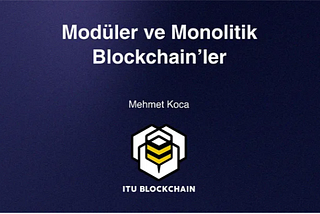 Modüler ve Monolitik Blockchain’ler