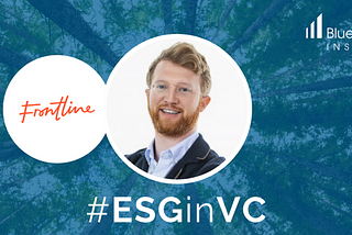 #ESGinVC: William McQuillan, Partner At Frontline Ventures