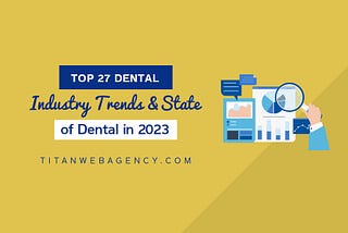 27 Dental Industry Trends for 2023