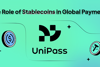 Beyond Borders: The Role of Stablecoins in Global Payments