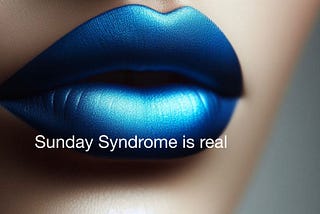 What is Sunday Syndrome?