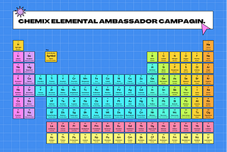 Chemix Elemental Ambassador Campaign.