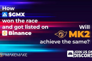 How $GMX won the race and got listed on Binance? Will MK2 achieve the same?