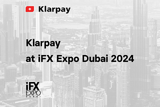 Meet Klarpay at iFX Expo in Dubai