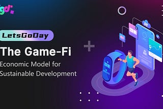 Taking LetsGoDay as An Example, What Is the Core of the GameFi Economic Model for Sustainable…