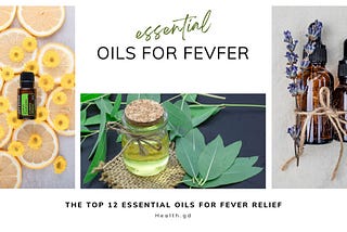 Manage Your Fever with Lemon Essential Oil