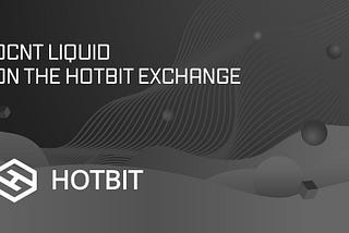DCNT Liquid Tokens are now listed on the HotBit exchange