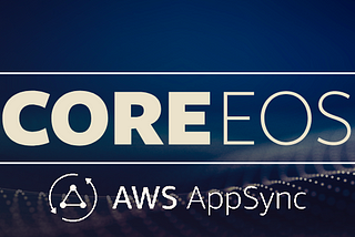 Core EOS and AWS AppSync