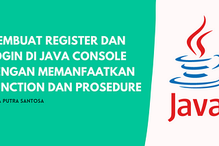 Membuat Register dan Login di Java Console dengan memanfaatkan function dan prosedure